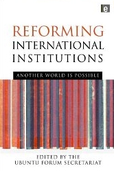 9781844078110-Reforming International Institutions: Another World is Possible